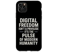 Digital Freedom Isn't A Privilege It's A Human Right Case for iPhone 11 Pro Max