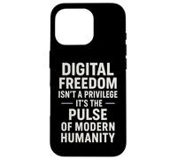 Digital Freedom Isn't A Privilege It's A Human Right Case for iPhone 16 Pro