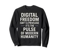 Digital Freedom Isn't A Privilege It's A Human Right Sweatshirt