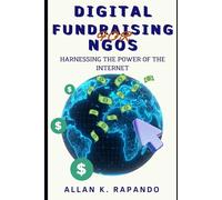 Digital Fundraising For NGOs: Harnessing The Power of The Internet
