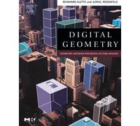 Digital Geometry: Geometric Methods for Digital Picture Analysis