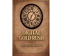 DIGITAL GOLD RUSH: Simple Online Income Strategies Anyone Can Start