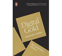 Digital Gold: The Untold Story of Bitcoin