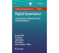 Digital Governance: Confronting the Challenges Posed by Artificial Intelligence (Information Technology and Law Series, 39)