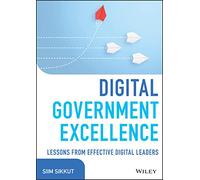 Digital Government Excellence – Lessons from Effective Digital Leaders – Wiley CIO