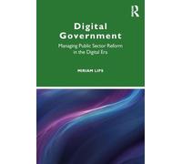 Digital Government: Managing Public Sector Reform in the Digital Era (Routledge Masters in Public Management)