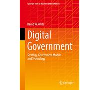 Digital Government: Strategy, Government Models and Technology (Springer Texts in Business and Economics)