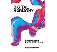 Digital Harmony : Building Tech and Human Touch
