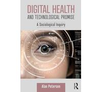 Digital Health and Technological Promise – A Sociological Inquiry – Routledge