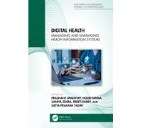 Digital Health : Managing and Leveraging Health Information Systems