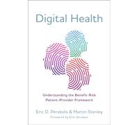 Digital Health: Understanding the Benefit-Risk Patient-Provider Framework