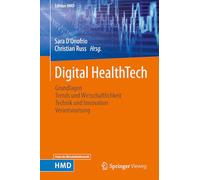 Digital HealthTech: Grundlagen, Trends und Wirtschaftlichkeit, Technik und Innovation, Verantwortung (Edition HMD)
