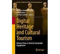Digital Heritage and Cultural Tourism: Memory Twins as Tools for Sustainable Engagement (Advances in Digital and Cultural Tourism Management)