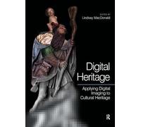 Digital Heritage: Applying Digital Imaging To Cultural Heritage Preservation