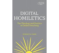 Digital Homiletics: The Theology and Practice of Online Preaching (Working Preacher)