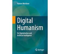 Digital Humanism: On Digitalization and Artificial Intelligence