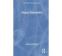 Digital Humanities (The New Critical Idiom)
