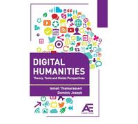 Digital Humanities: Theory, Tool, and Global Perspectives