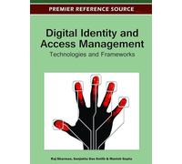 Digital Identity and Access Management: Technologies and Frameworks (Premier Reference Source)