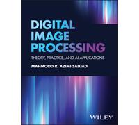 Digital Image Processing: Theory, Practice, and AI Applications