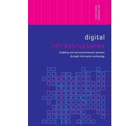 Digital Infrastructures – Enabling Civil & Environmental Systems through Information Technology