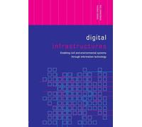 Digital Infrastructures – Enabling Civil & Environmental Systems through Information Technology