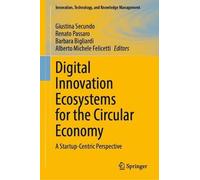 Digital Innovation Ecosystems for the Circular Economy: A Startup-Centric Perspective (Innovation, Technology, and Knowledge Management)