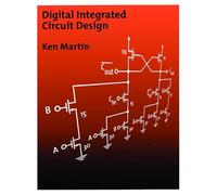 Digital Integrated Circuit Design (The Oxford Series in Electrical and Computer Engineering)