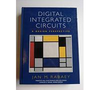 Digital Integrated Circuits: A Design Perspective: United States Edition (Prentice Hall Electronics and Vlsi Series)
