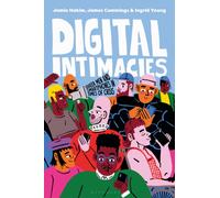 Digital Intimacies : Queer Men and Smartphones in Times of Crisis