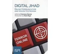 Digital Jihad: Online Communication and Violent Extremism (Ispi Publications)