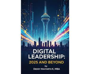 Digital Leadership: 2025 and Beyond: Finding Joy in Pausing the Hustle