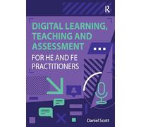 Digital Learning, Teaching and Assessment for HE and FE Practitioners