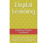 Digital Learning: Teaching the basics of how to use computers (Digital Learning Series)