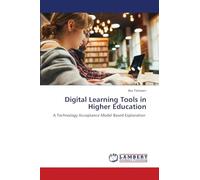 Digital Learning Tools in Higher Education: A Technology Acceptance Model Based Exploration