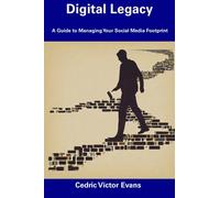 Digital Legacy: A Guide to Managing Your Social Media Footprint