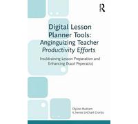 Digital Lesson Planner Tools: Streamlining Lesson Preparation and Enhancing Teacher Productivity Efforts