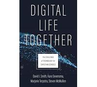 Digital Life Together: The Challenge of Technology for Christian Schools