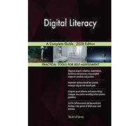 Digital Literacy A Complete Guide - 2020 Edition