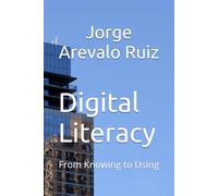 Digital Literacy: From Knowing to Using