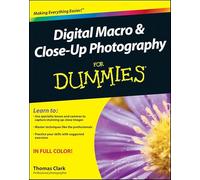 Digital Macro and Close-Up Photography For Dummies
