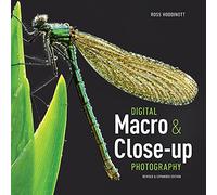 Digital Macro & Close-up Photography (Revised and Expanded Edition)