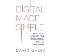 Digital Made Simple: Practical insights for successful digital programs