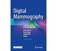 Digital Mammography: A Holistic Approach