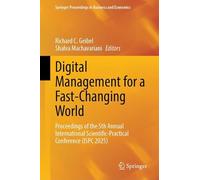 Digital Management for a Fast-Changing World: Proceedings of the 5th Annual International Scientific-Practical Conference (ISPC 2025) (Springer Proceedings in Business and Economics)