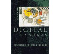 Digital Mantras - The Languages of Abstract & Virtual Worlds: The Languages of Abstract and Virtual Worlds