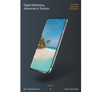 Digital Marketing Advanced in Tourism : Theoretical Bases and Applications
