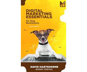 Digital Marketing Essentials for Dog Businesses