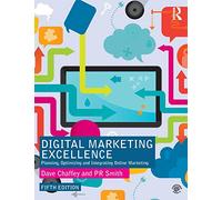 Digital Marketing Excellence: Planning, Optimizing and Integrating Online Marketing