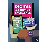 Digital Marketing Excellence: Planning, Optimizing and Integrating Online Marketing